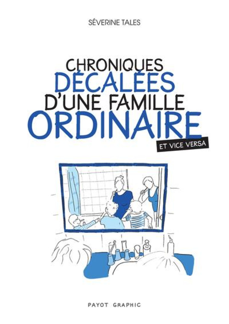 CHRONIQUE DECALEE D'UNE FAMILLE ORDINAIRE - TALES SEVERINE - PAYOT POCHE