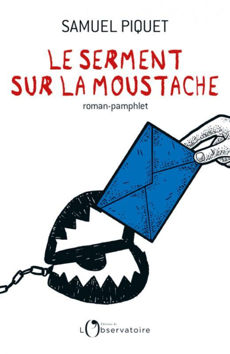 LE SERMENT DE LA MOUSTACHE - PIQUET SAMUEL - L'OBSERVATOIRE