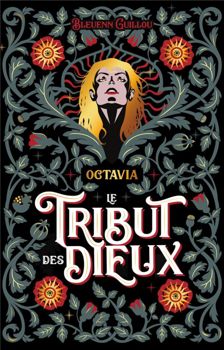 LE TRIBUT DES DIEUX - TOME 1 - OCTAVIA - QU'ILS RENAISSENT DE MES MENSONGES - GUILLOU BLEUENN - HACHETTE