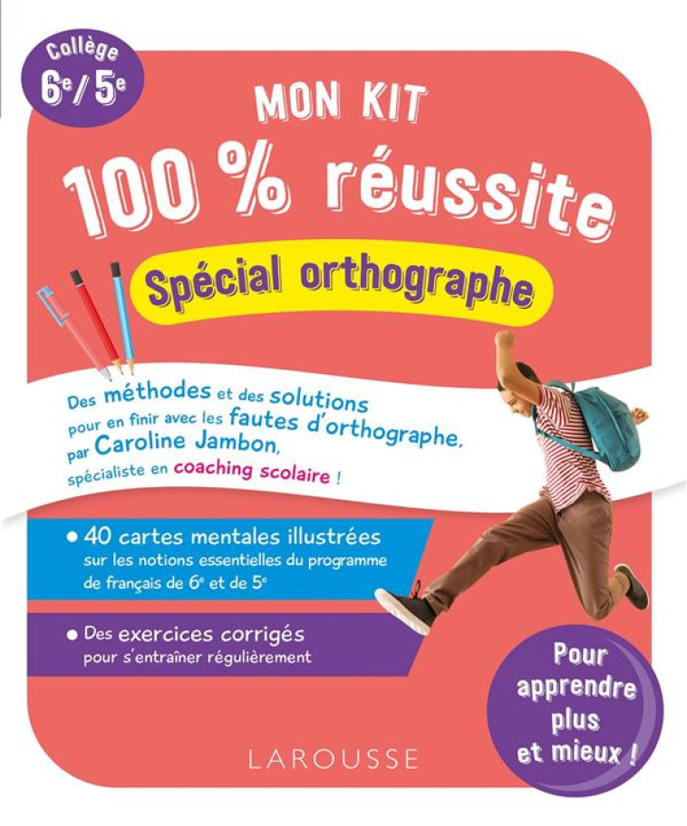 MON KIT 100 % REUSSITE - JE PROGRESSE EN ORTHOGRAPHE AU COLLEGE - JAMBON CAROLINE - LAROUSSE