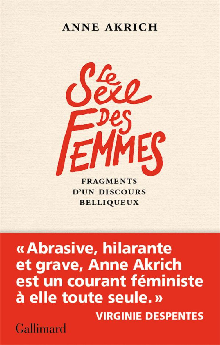 LE SEXE DES FEMMES - FRAGMENTS D'UN DISCOURS BELLIQUEUX - AKRICH ANNE - GALLIMARD