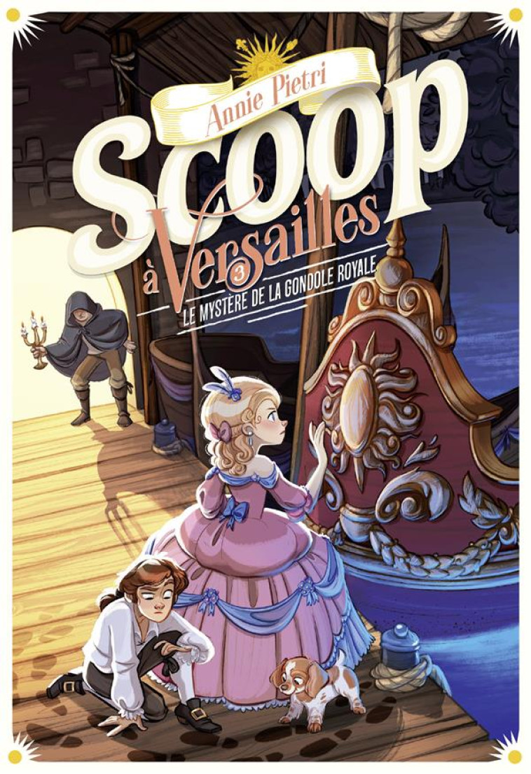 SCOOP A VERSAILLES 3 - LE MYSTERE DE LA GONDOLE ROYALE - PIETRI/LEPAGE - GALLIMARD