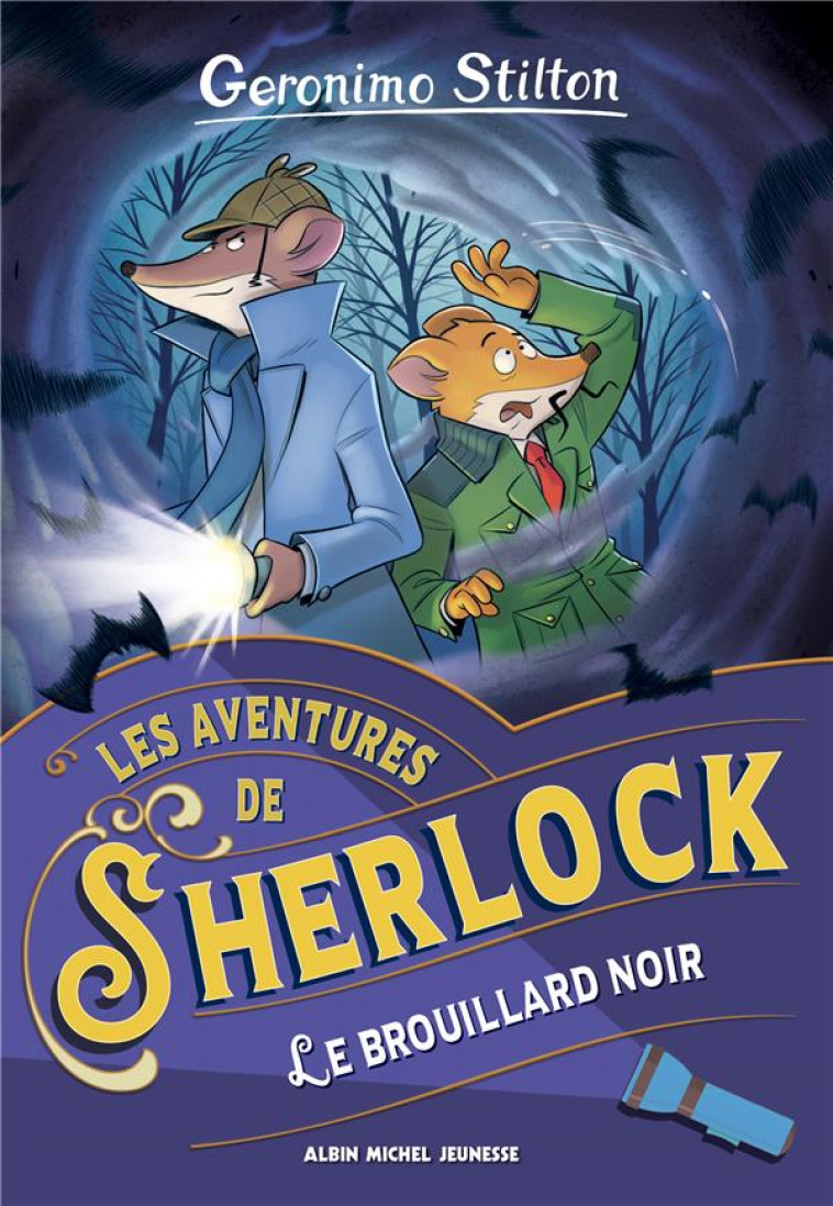 AVENTURES SHERLOCK T2 BROUILLARD NOIR - LES AVENTURES DE SHERLOOK - TOME 2 - STILTON GERONIMO - ALBIN MICHEL