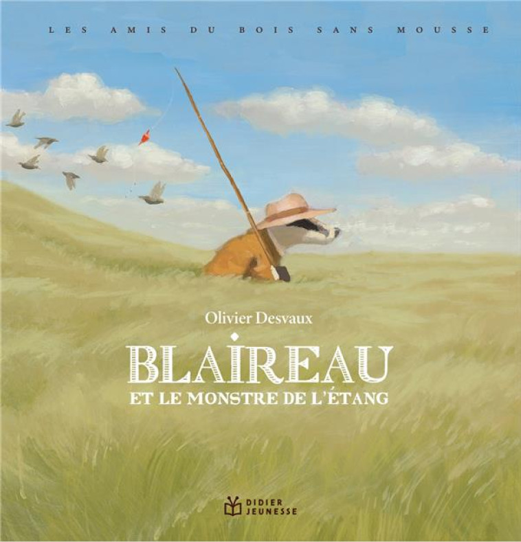 BLAIREAU ET LE MONSTRE DE L'ETANG - DESVAUX OLIVIER - DIDIER