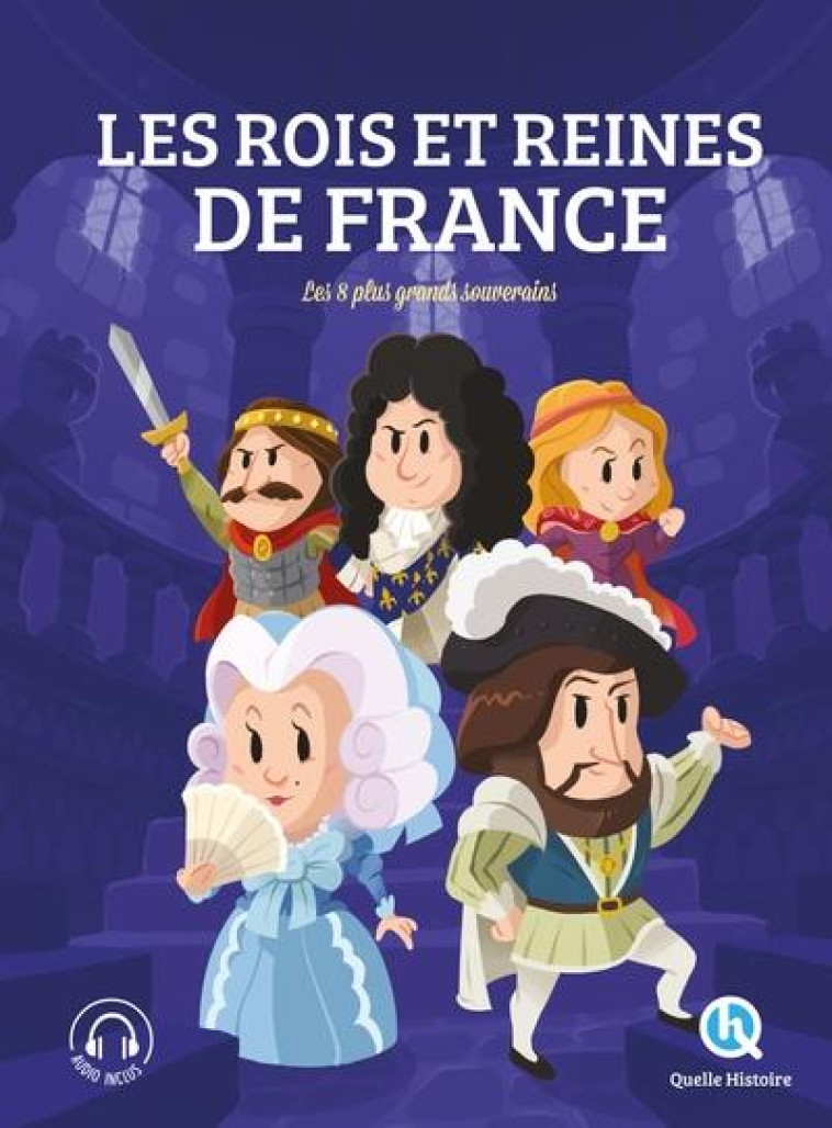 LES ROIS  ET REINES DE FRANCE - L'INTEGRALE - XXX - QUELLE HISTOIRE