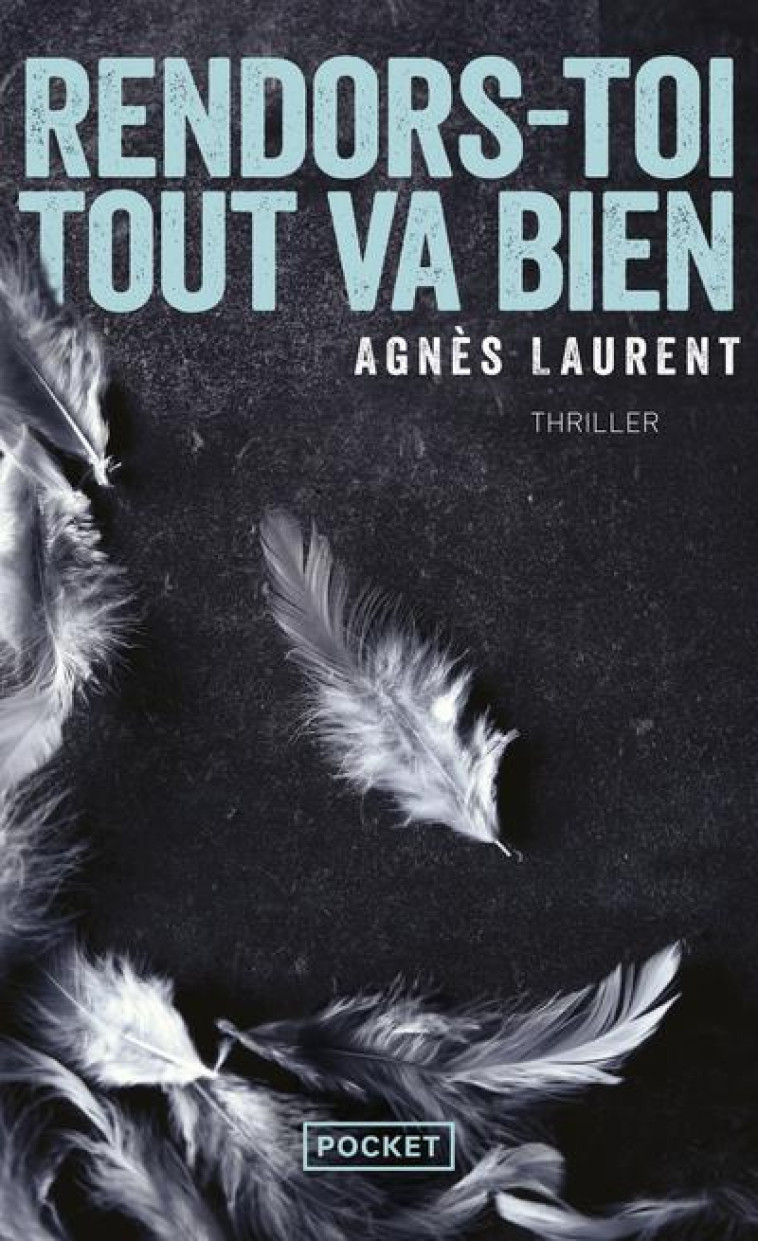 RENDORS-TOI, TOUT VA BIEN - LAURENT AGNES - POCKET