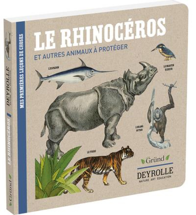 LE RHINOCEROS ET AUTRES ESPECES A PROTEGER DEYROLLE - ALADJIDI/DEYROLLE - GRUND