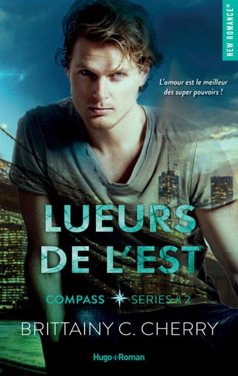 LUEURS DE L'EST - COMPASS SERIES - TOME 2 - CHERRY BRITTAINY C. - HUGO JEUNESSE