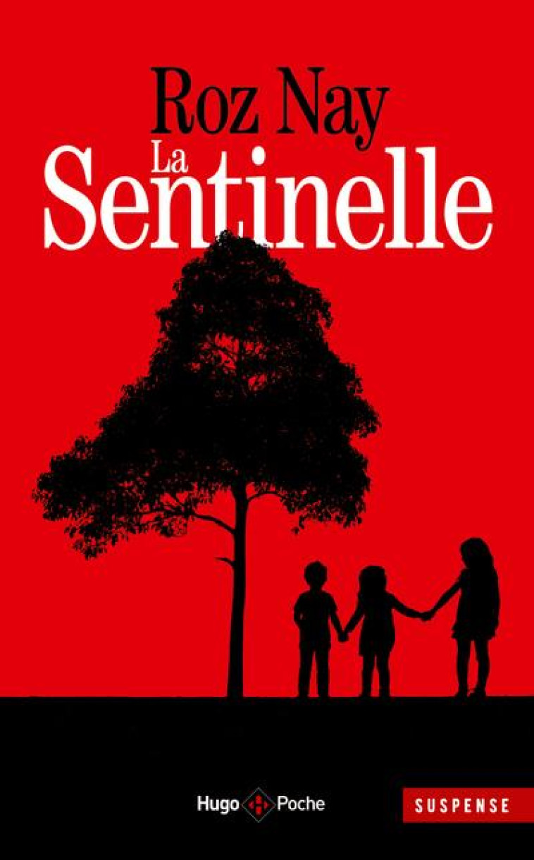 LA SENTINELLE - NAY ROZ - HUGO JEUNESSE