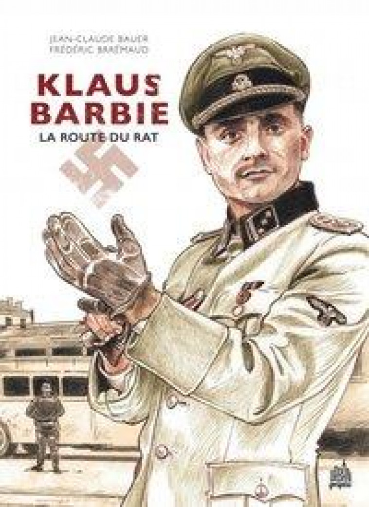KLAUS BARBIE - LA ROUTE DU RAT - BAUER/BRREMAUD - URBAN COMICS