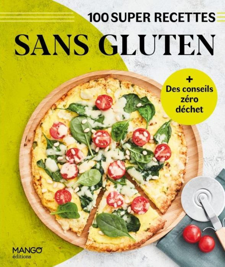 100 SUPER RECETTES SANS GLUTEN - TOMBINI MARIE-LAURE - MANGO