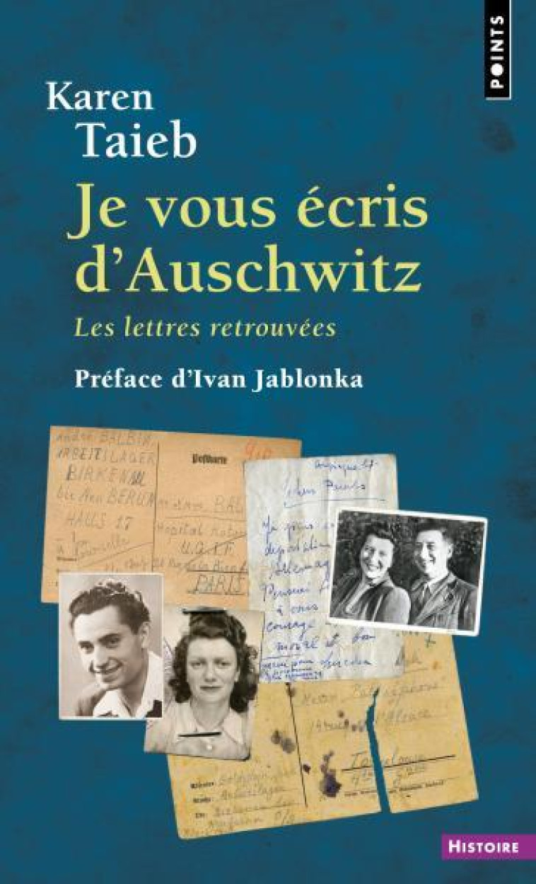 JE VOUS ECRIS D'AUSCHWITZ. LES LETTRES RETROUVEES (PREFACE D'IVAN JABLO) - TAIEB KAREN - POINTS