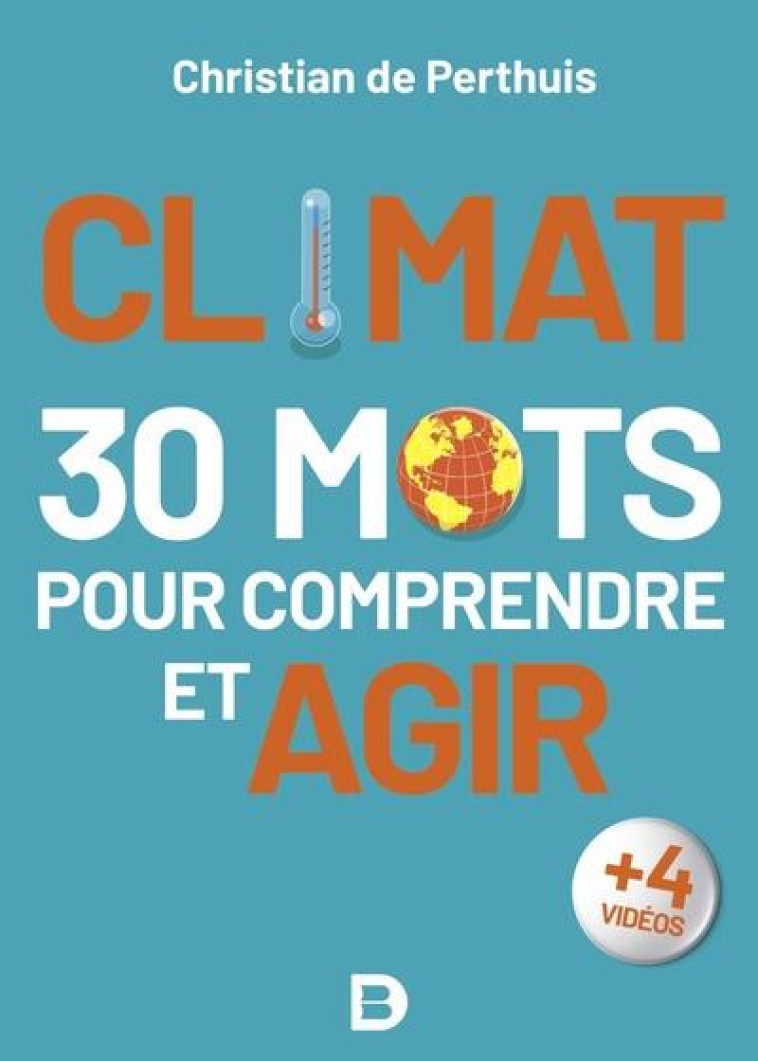 CLIMAT - 30 MOTS POUR COMPRENDRE ET AGIR - DE PERTHUIS C. - DE BOECK SUP