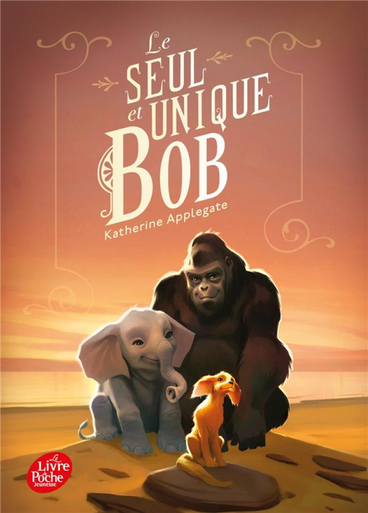 LE SEUL ET UNIQUE BOB - APPLEGATE KATHERINE - HACHETTE