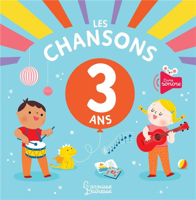 LES CHANSONS DE MES 3 ANS - STARON BERENGERE - LAROUSSE