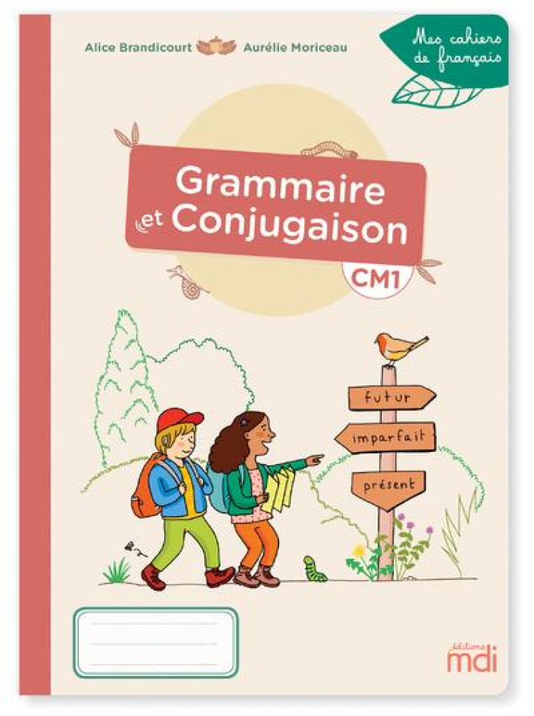 MDI - MES CAHIERS DE FRANCAIS - GRAMMAIRE-CONJUGAISON CM1 - BRANDICOURT/MORICEAU - MDI