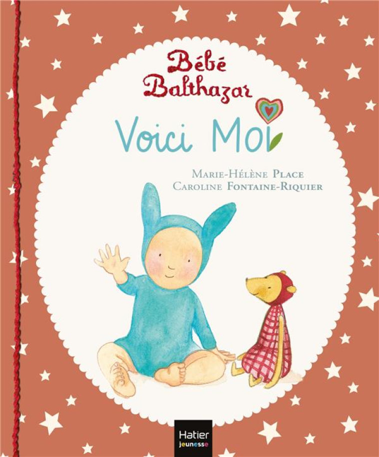 BEBE BALTHAZAR - VOICI MOI - PEDAGOGIE MONTESSORI 0/3 ANS - PLACE - HATIER SCOLAIRE