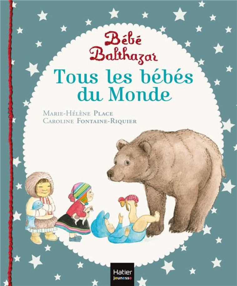 BEBE BALTHAZAR - TOUS LES BEBES DU MONDE - PLACE - HATIER SCOLAIRE