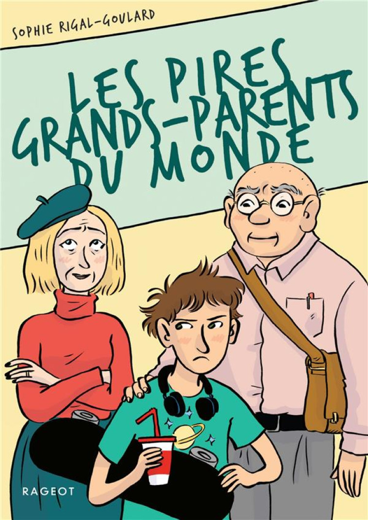 LES PIRES GRANDS-PARENTS DU MONDE - RIGAL-GOULARD SOPHIE - RAGEOT