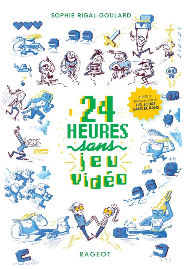 24 HEURES SANS JEU VIDEO - RIGAL-GOULARD SOPHIE - RAGEOT