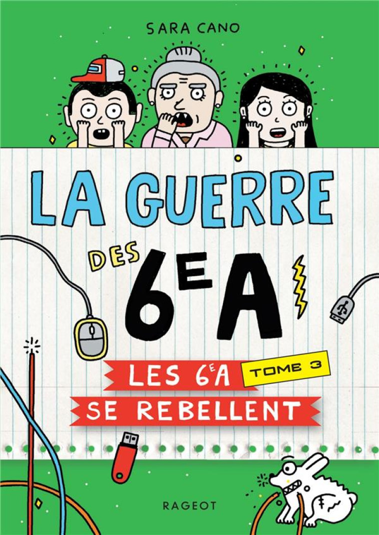 LA GUERRE DES 6E A - TOME 3 - LES 6E A SE REBELLENT - CANO SARA - RAGEOT