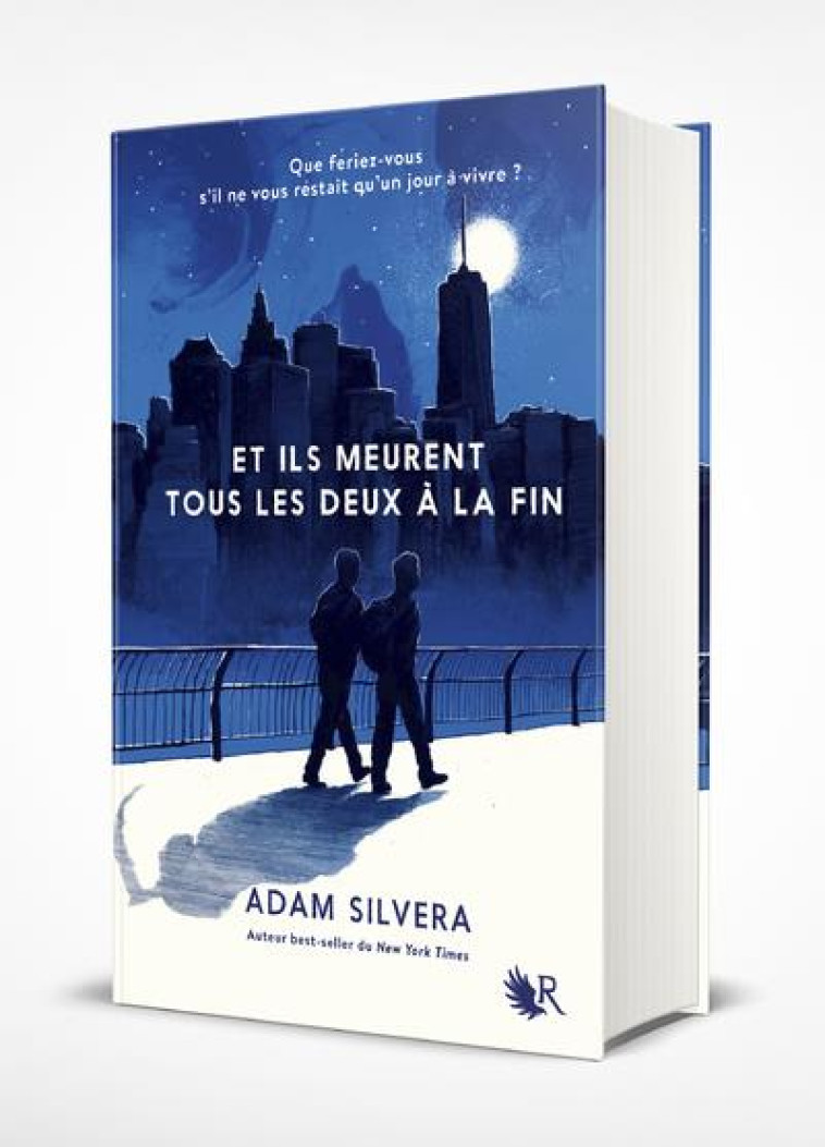 ET ILS MEURENT TOUS LES DEUX A LA FIN - SILVERA ADAM - ROBERT LAFFONT