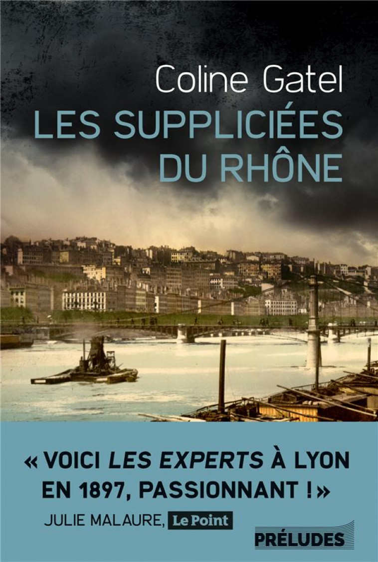 LES SUPPLICIEES DU RHONE - GATEL COLINE - LGF/Livre de Poche