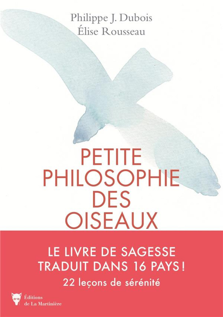 PETITE PHILOSOPHIE SECRETE DES OISEAUX - DUBOIS/ROUSSEAU - MARTINIERE BL