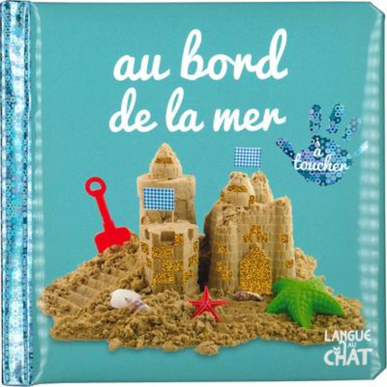 BEBE TOUCHE-A-TOUT - AU BORD DE LA MER - COLLECTIF - LANGUE AU CHAT