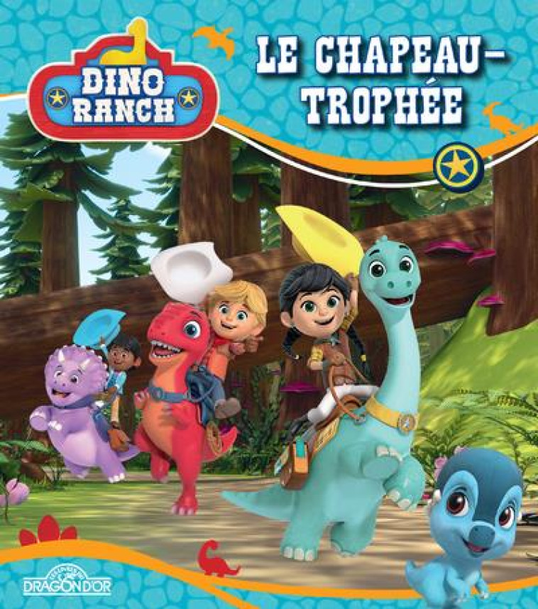 DINO RANCH - LE CHAPEAU-TROPHEE - GULLI / SUPER RTL - DRAGON D'OR