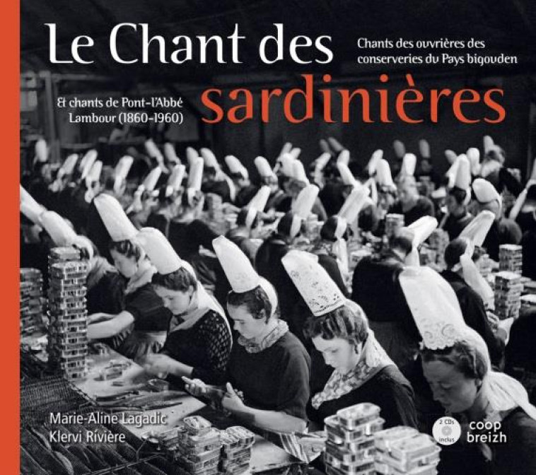 LE CHANT DES SARDINIERES (DOUBLE CD INCLUS) - LAGADIC/RIVIERE - COOP BREIZH