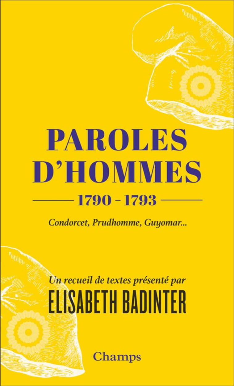 PAROLES D'HOMMES - (1790-1793) - BADINTER ELISABETH - FLAMMARION