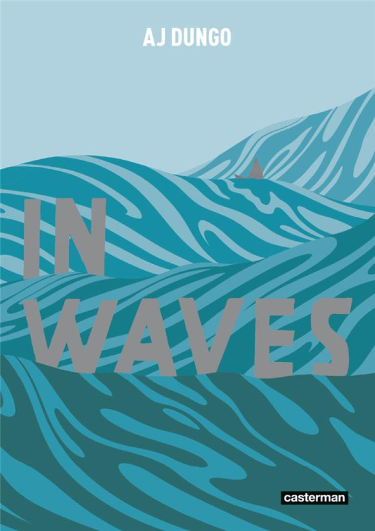 IN WAVES - DUNGO/REY - CASTERMAN