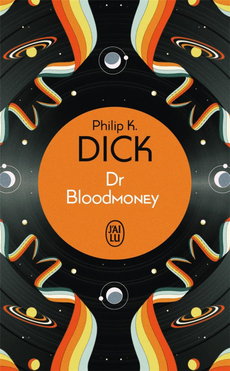 DR BLOODMONEY - DICK PHILIP K. - J'AI LU