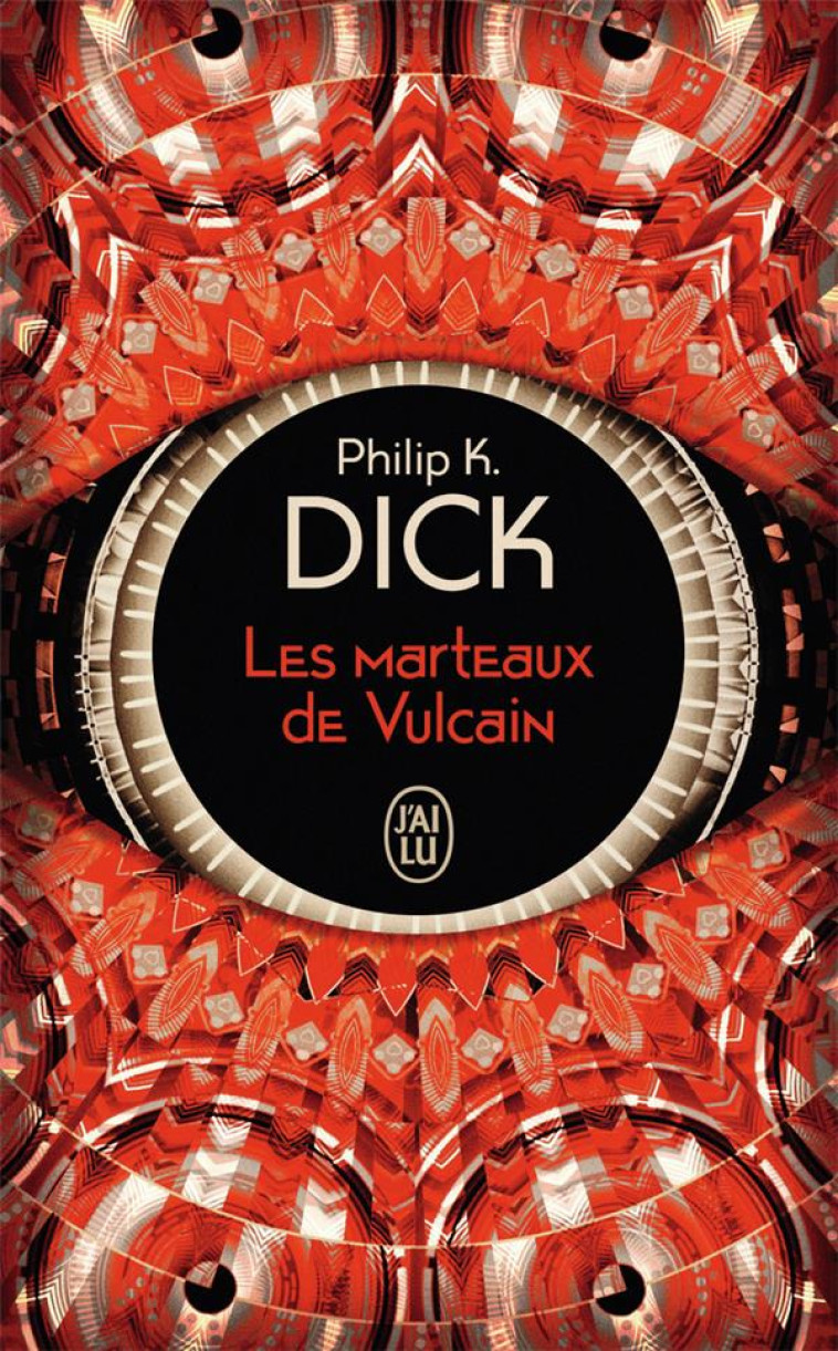 LES MARTEAUX DE VULCAIN - DICK PHILIP K. - J'AI LU