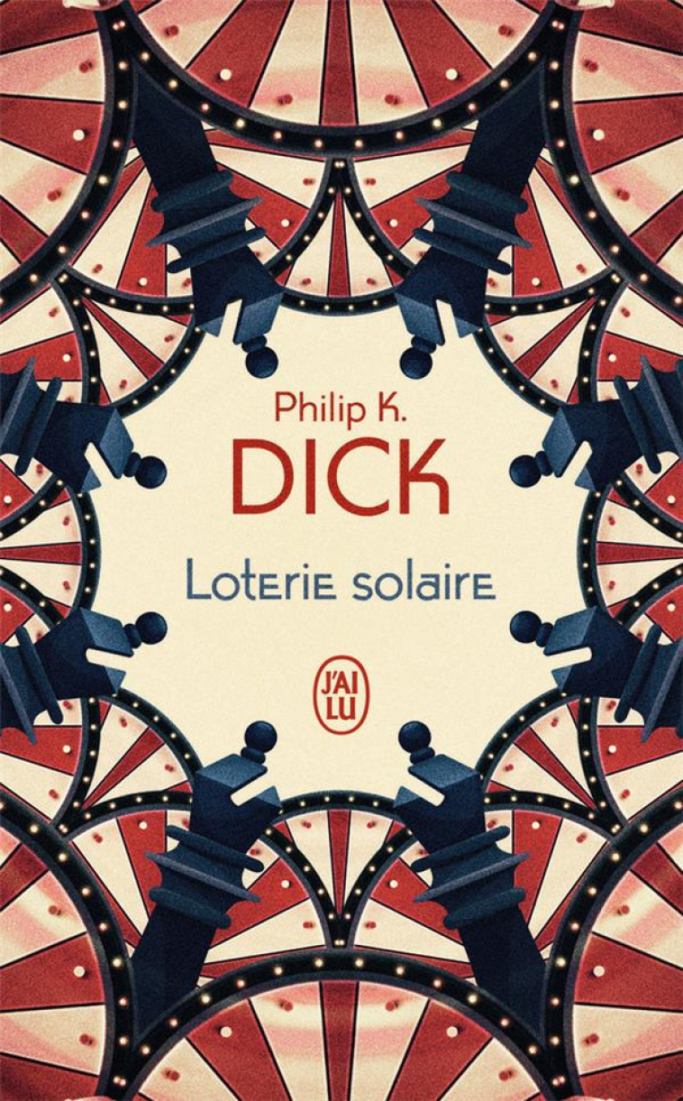 LOTERIE SOLAIRE - DICK PHILIP K. - J'AI LU