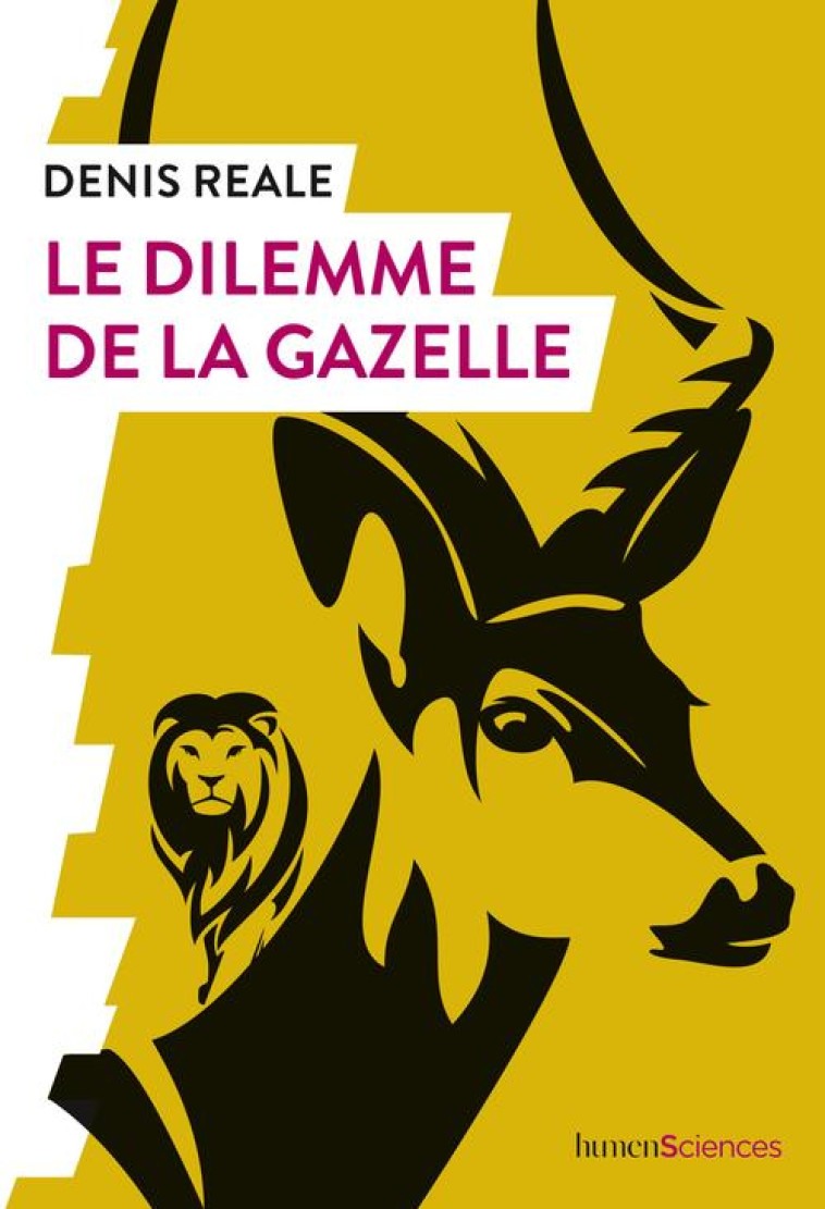 LE DILEMME DE LA GAZELLE - REALE DENIS - HUMENSCIENCES