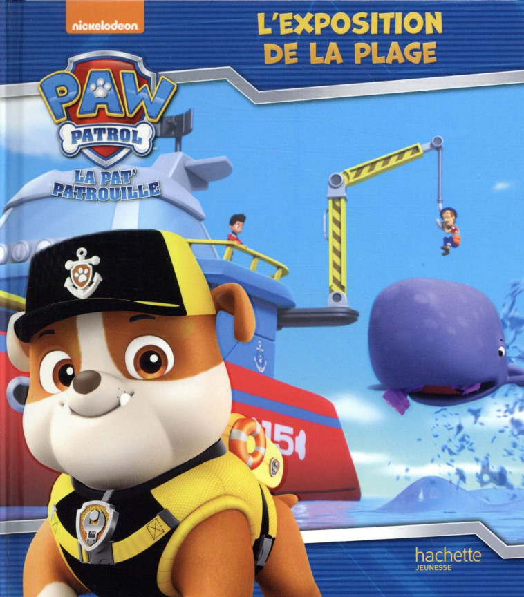 PAW PATROL-LA PAT'PATROUILLE - L'EXPOSITION DE LA PLAGE - XXX - HACHETTE