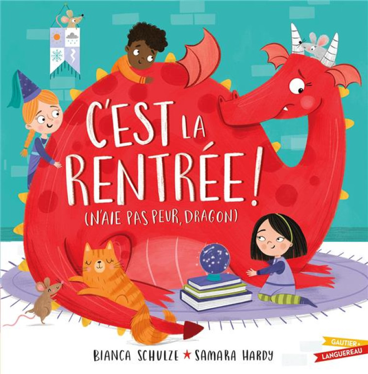 C'EST LA RENTREE ! (N'AIE PAS PEUR, DRAGON) - SCHULZE/HARDY - HACHETTE