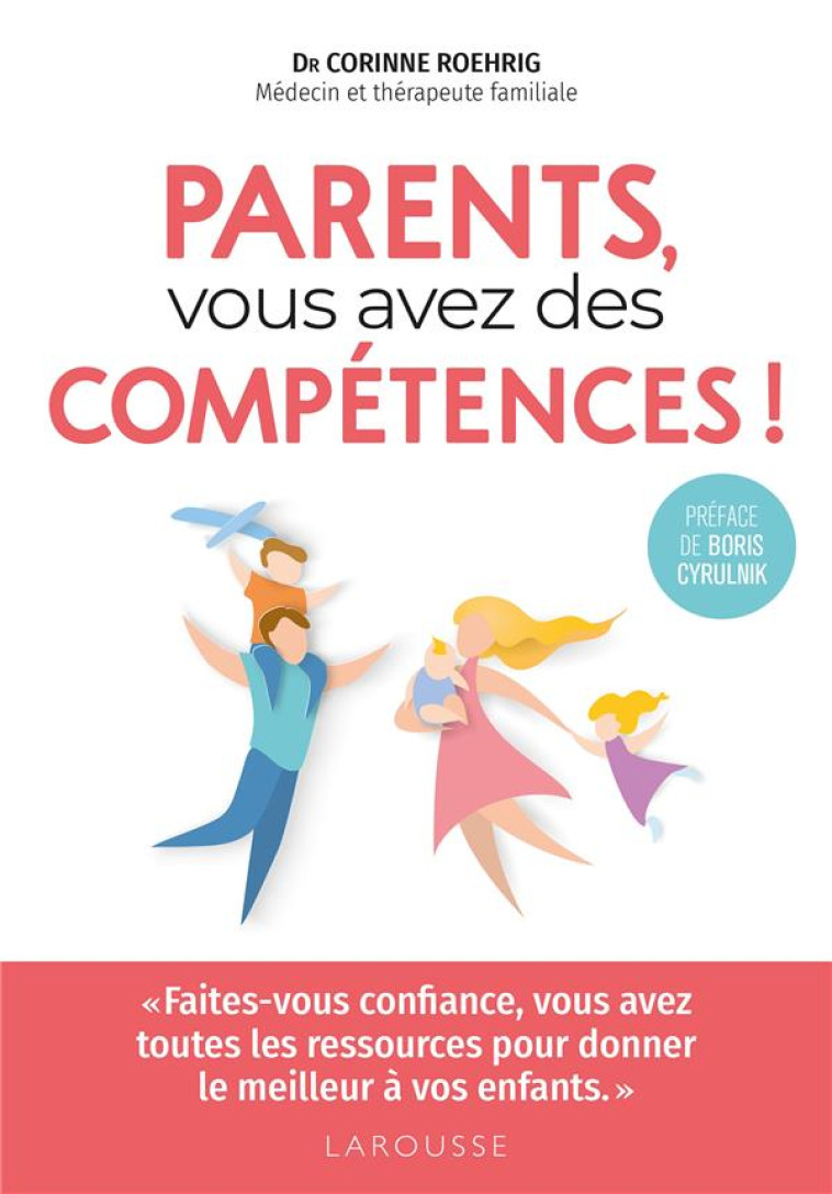 PARENTS, VOUS AVEZ DES COMPETENCES ! - ROEHRIG DR CORINNE - LAROUSSE