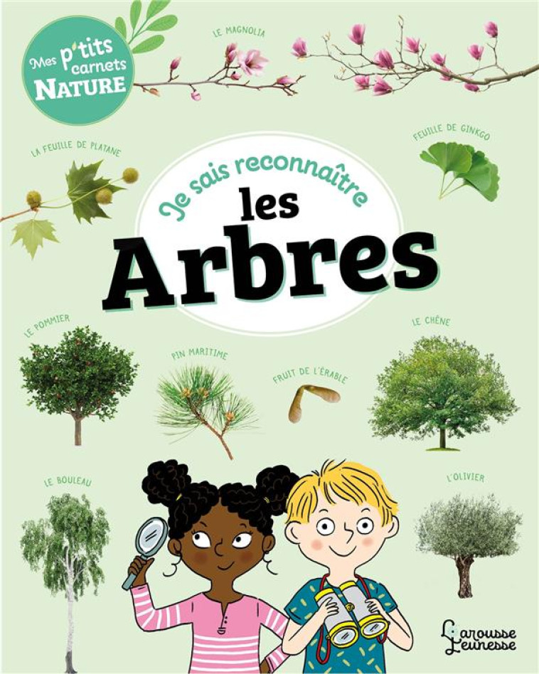 JE SAIS RECONNAITRE LES ARBRES - MON CARNET NATURE - LEBRUN/GRIBOUILLE - LAROUSSE