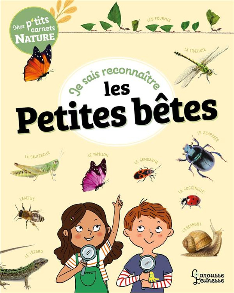 JE SAIS RECONNAITRE LES PETITES BETES - MON CARNET NATURE - LEBRUN/GRIBOUILLE - LAROUSSE