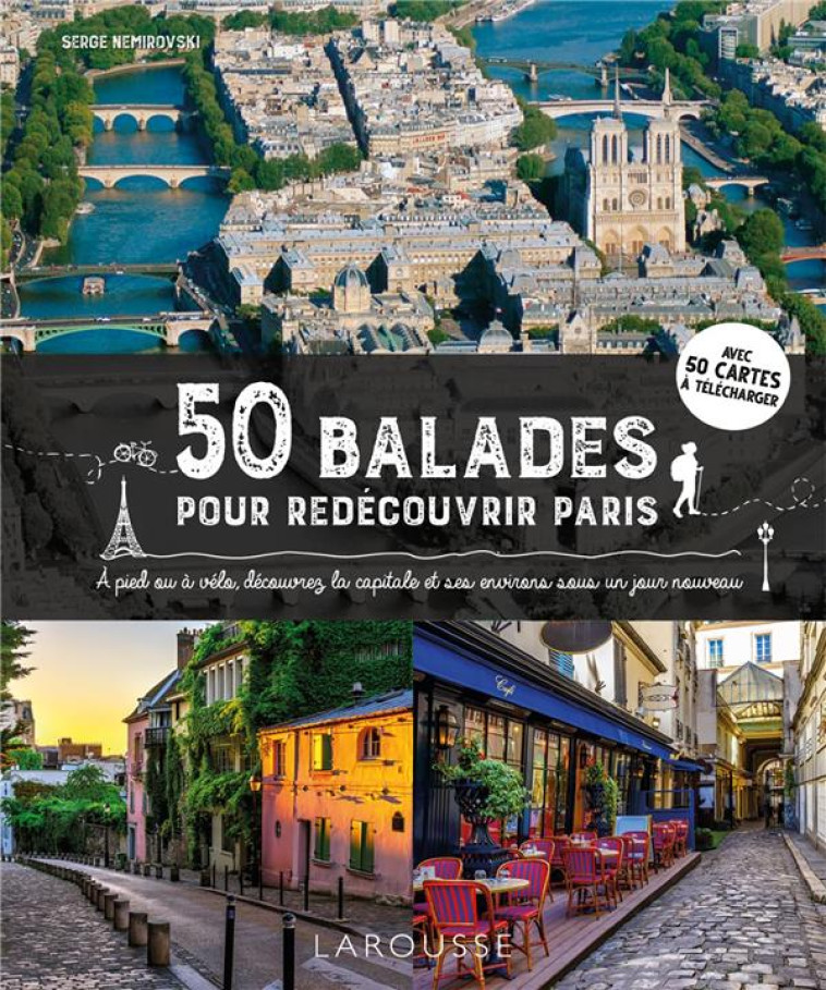 50 BALADES POUR REDECOUVRIR PARIS - NEMIROVSKI SERGE - LAROUSSE