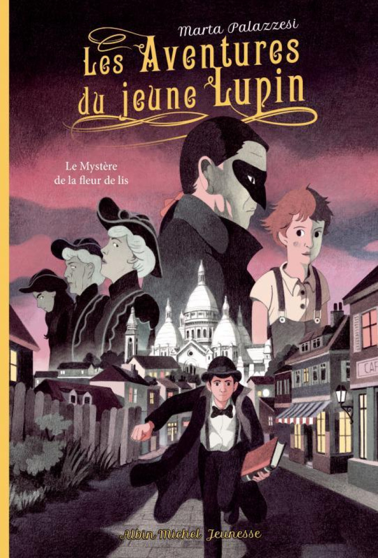 LES AVENTURES DU JEUNE LUPIN - TOME 2 - LE MYSTERE DE LA FLEUR DE LIS - PALAZZESI MARTA - ALBIN MICHEL