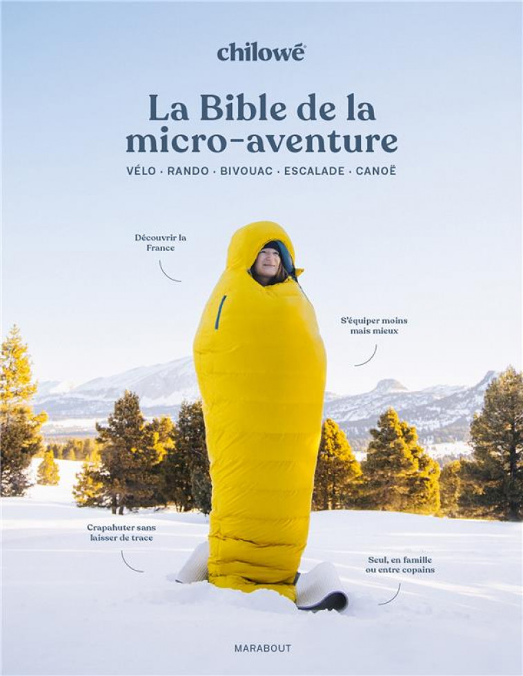 LA BIBLE DE LA MICRO AVENTURE EN FRANCE - CHILOWE - MARABOUT