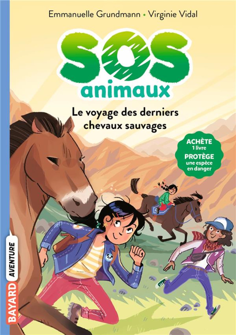 SOS ANIMAUX SAUVAGES, TOME 02 - LES DERNIERS CHEVAUX SAUVAGES - GRUNDMANN/VIDAL - BAYARD JEUNESSE