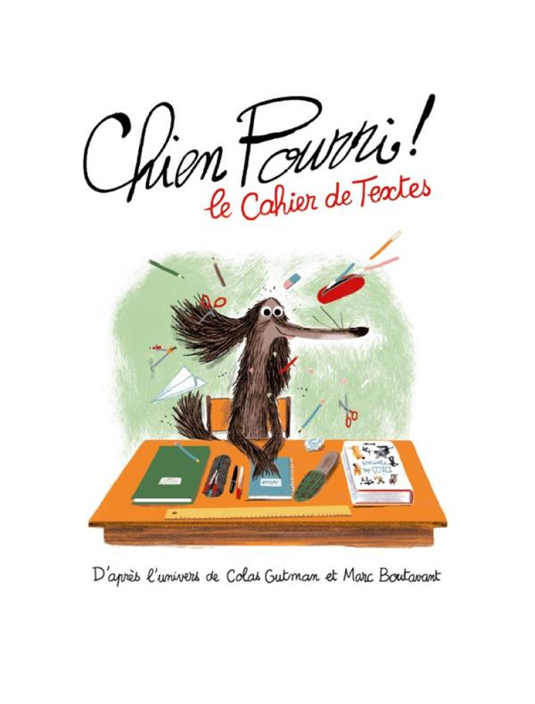 CHIEN POURRI LE CAHIER DE TEXTES - GUTMAN/BOUTAVANT - Ecole des loisirs