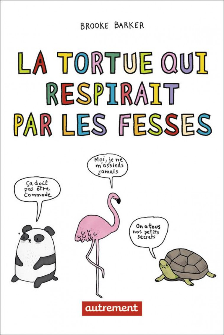 LA TORTUE QUI RESPIRAIT PAR LES FESSES - BARKER BROOKE - FLAMMARION