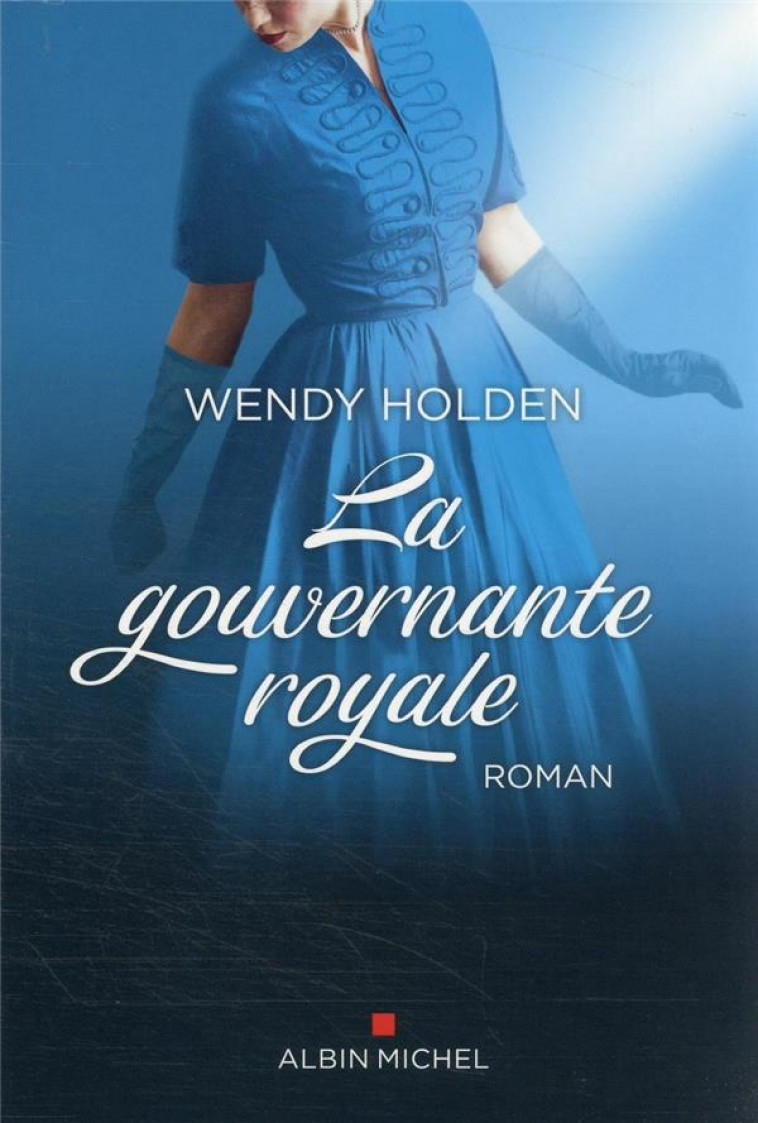 LA GOUVERNANTE ROYALE - HOLDEN WENDY - ALBIN MICHEL