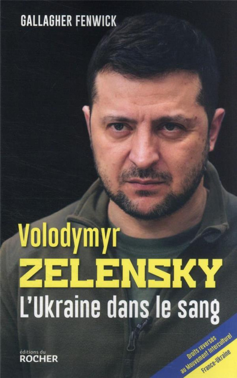 VOLODYMYR ZELENSKY - L'UKRAINE DANS LE SANG - FENWICK GALLAGHER - DU ROCHER